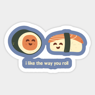 I like the way you roll Sticker